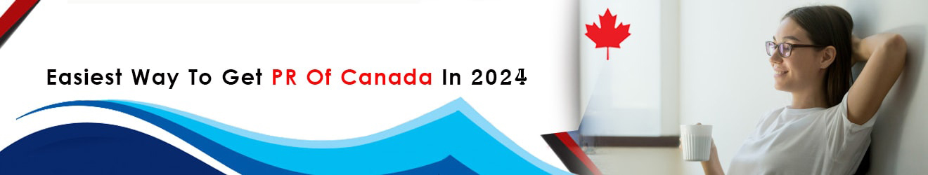 Easiest Way to Get Canada Permanent Residency (PR)  in 2024